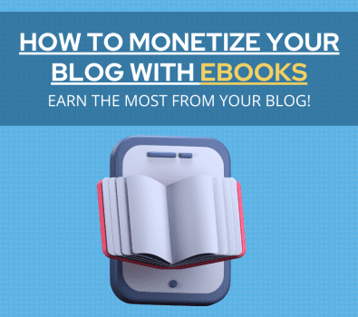 How to Monetize Your Blog with Ebooks